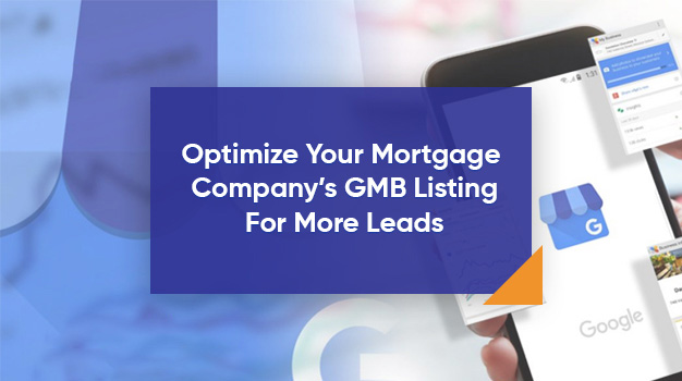 Optimize Your Mortgage Company's GMB Listing for More Leads