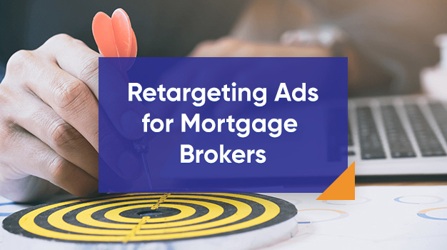 Retargeting Ads for Mortgage Brokers