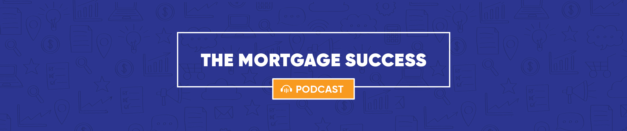 Mortgage Success Podcast Mortgage Broker Marketing